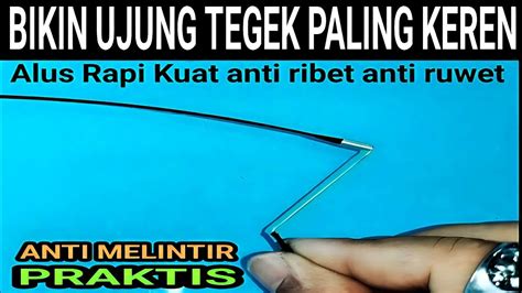 MODIFIKASI UJUNG IKAT TEGEK Cara Ikat Kuat Tali Tegek Menyambung Benang