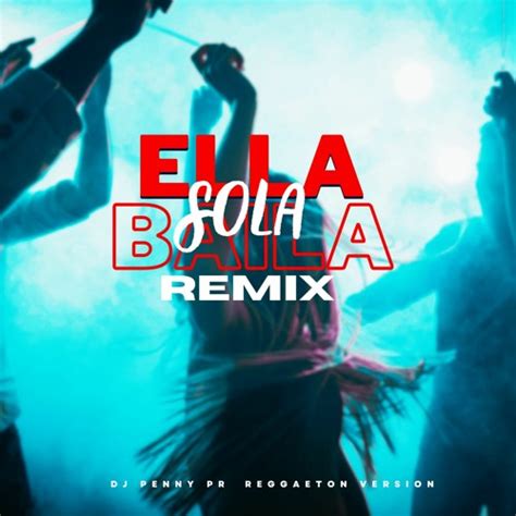 Stream Dj Penny Ft Peso Pluma Ella Baila Sola Reggaeton Remix By Dj