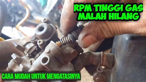 Cara Mengatasi Karburator Saat Di Gas Ngempos Pada Rpm Tinggi Youtube