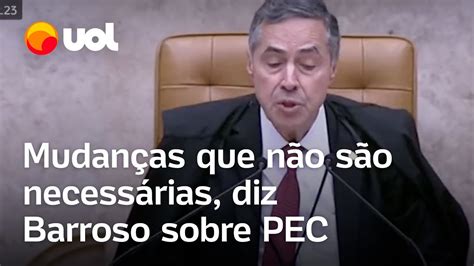 Barroso Critica Pec Que Limita Stf Aprovada Pelo Senado ‘antecedentes