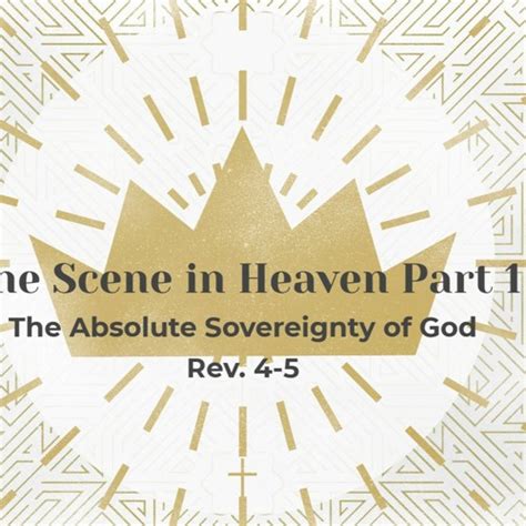 Stream The Scene In Heaven Part 1 The Absolute Sovereignty Of God By