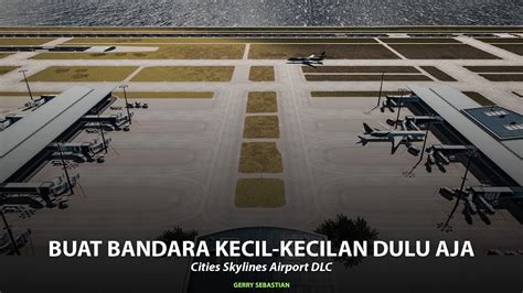 Part Proses Pertama Kali Membangun Bandara Di Kota Kecil Cities