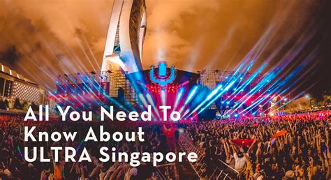 Everything You Need To Know About Ultra Music Festival Singapore