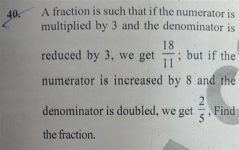 A Fraction Is Such That If The Numerator Is Multiplied By And The