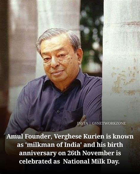 He Is Also Known As Father Of The White Revolution In India Verghese