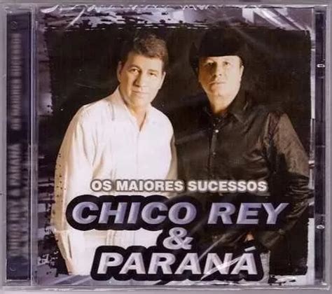 Cd Chico Rey E Paraná Os Maiores Sucessos MercadoLivre