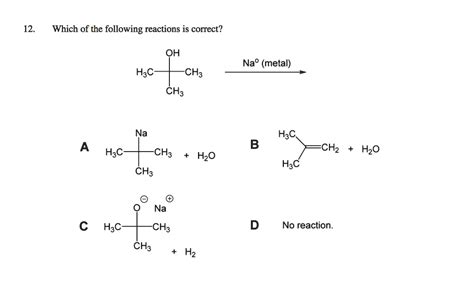 Solved Which Of The Following Reactions Is Correct Oh Na Metal H C