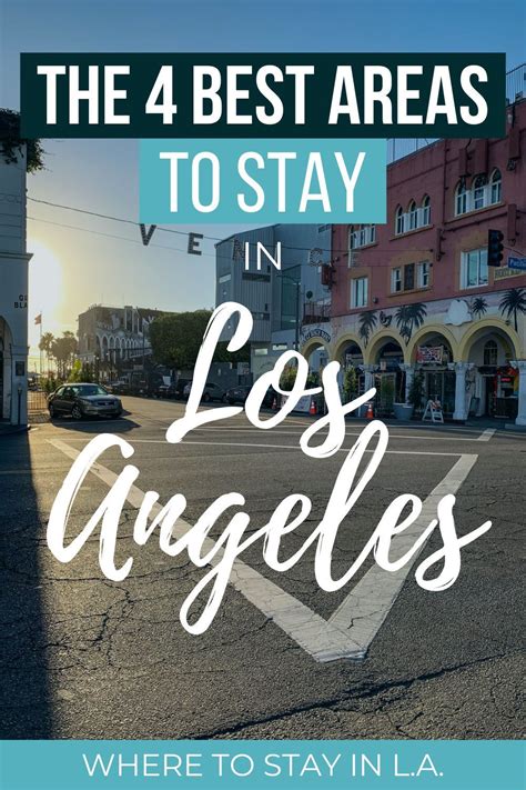 Where To Stay In Los Angeles A Guide To 5 Amazing Areas Visit Los