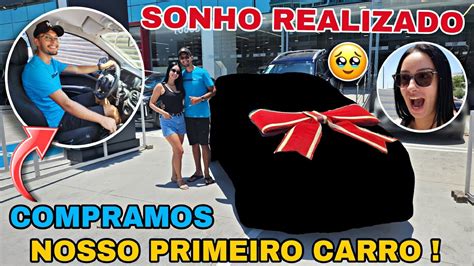 COMPRAMOS NOSSO PRIMEIRO CARRO Sonho Realizado YouTube