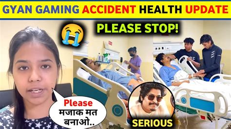 Shocking News Gyan Gaming Accident Update Gyan Gaming Angry On