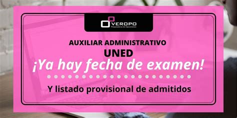 Fecha De Examen Para Auxiliar Administrativo En La Uned