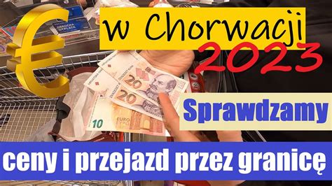 NOWOŚĆ 2023 CENY W CHORWACJI PO PRZEJSCIU NA EURO CHORWACJA BEZ