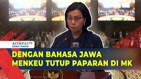 Menkeu Sri Muyani Tutup Paparan Di Mk Dengan Bahasa Jawa Kutip Ayat