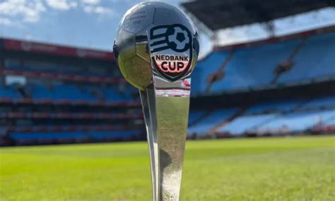 Nedbank Quarter Finals Dates Venues And Kick Off Times Revealed Farpost