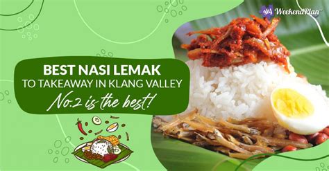 Best Nasi Lemak To Takeaway In Klang Valley 2023 Must Try