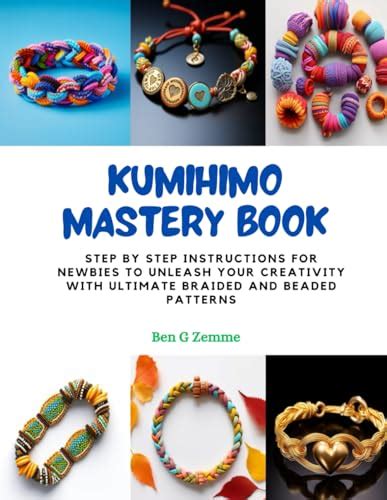 Kumihimo Mastery Book Step By Step Instructions For Newbies To Unleash