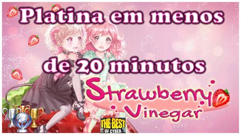 Strawberry Vinegar Passo A Passo Para Pegar A Platina Em Menos De 20