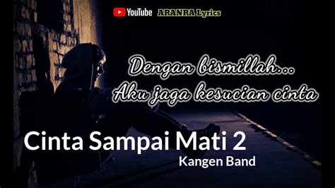 Cinta Sampai Mati Kangen Band Aranra Lyrics Lirik Lagu Youtube