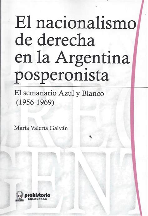 Galv N Mar A V El Nacionalismo De Derecha En La Argentina