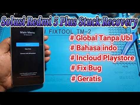 Tutorial Fix Stuck Recovery Xiaomi Redmi 5 Plus Vince Tanpa Unlock