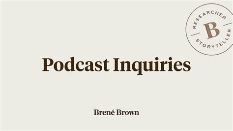 Podcast Inquiries | Brené Brown