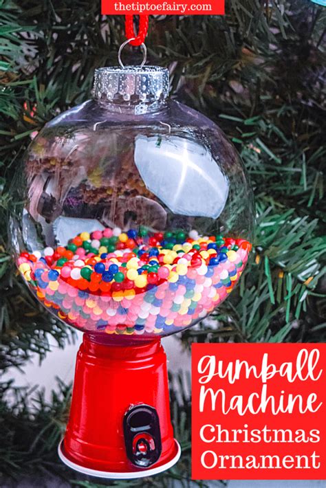 Make Your Own Diy Gumball Machine Christmas Ornament The Tiptoe Fairy