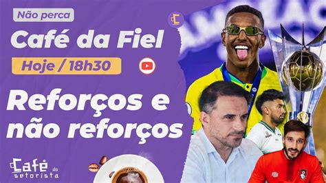 Café da Fiel O que é verdade e mentira no Mercado da Bola do