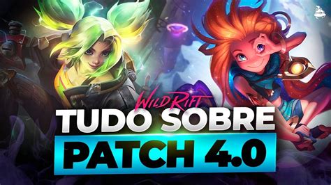 TODAS AS NOVIDADES DO PATCH 4 0 ITENS CAMPEÕES SKINS E MAIS Wild