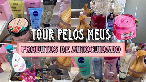 TOUR COMPLETO Meus Produtos De Autocuidado Banho Rosto Corpo YouTube