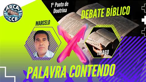 PALAVRA CONTENDO 1º PONTO DE DOUTRINA DA CCB ARCA CCB YouTube