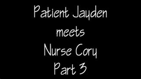 Patient Jayden Meets Nurse Cory Part 3 DVD MOV Hot Milf And Taboo Fetishes Clips4sale