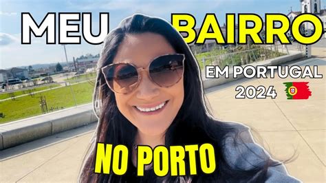 TOUR PELO MEU BAIRRO NO PORTO EM PORTUGAL YouTube