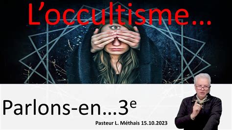 Parlons en L occultisme 15 10 2023 Pasteur Laurent Méthais YouTube