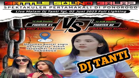 Live DJ TANTI Bersama AJ PRO AUDIO Ft JIBAN PRO AUDIO Di Monumen