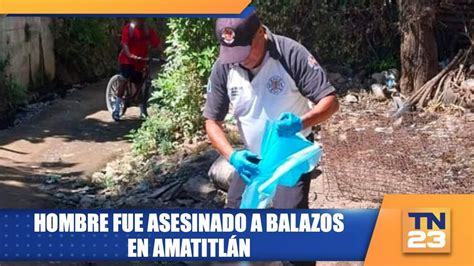 Hombre fue asesinado a balazos en Amatitlán YouTube