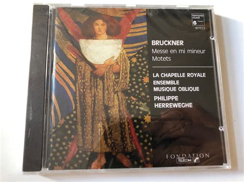 Bruckner Messe En Mi Mineur Motets La Chapelle Royale Ensemble