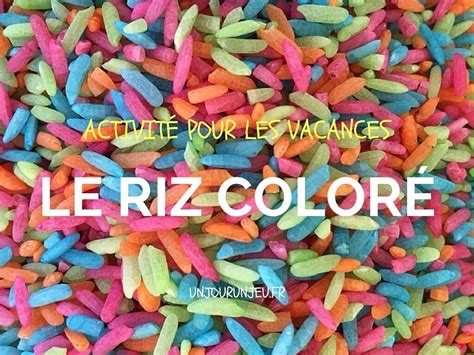 Riz Color Jouer Transvaser Manipuler C Est Une Super Activit