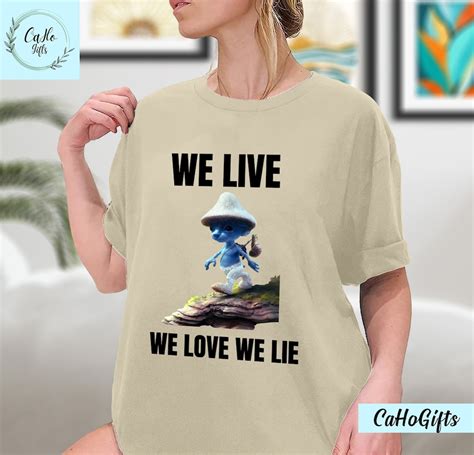 We Live We Love We Lie Smurf Cat T Shirt Mashroom Cat Shirt Funny Smurfs Meme Shirt