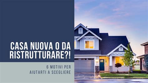 Comprare Una Casa Nuova O Da Ristrutturare YouTube