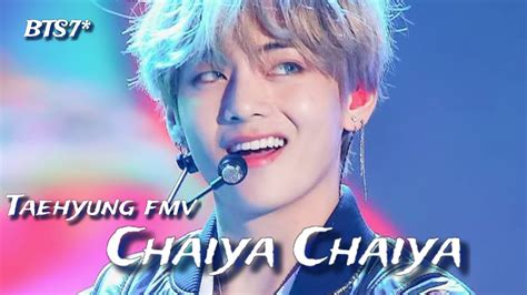 Kim Taehyung Fmv On Chaiya Chaiya Taehyung Fmv Hindi Mix Chaiya Chaiya