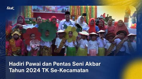 Hadiri Pawai Dan Pentas Seni Akbar Tahun Tk Se Kecamatan Youtube