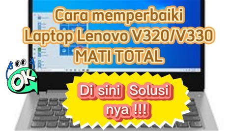 Cara Memperbaiki Laptop Lenovo V V Mati Total Ii Lenovo Mati