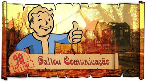 Fallout Let S Play Parte Faltou Comunica O Pt Br Youtube