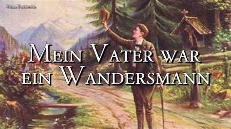 Mein Vater War Ein Wandersmann German Folk And Hiking Song Lyrics