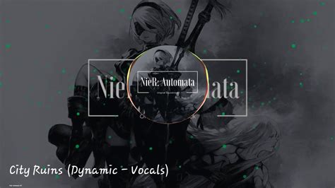 City Ruins Dynamic Vocals Nier Automata Youtube