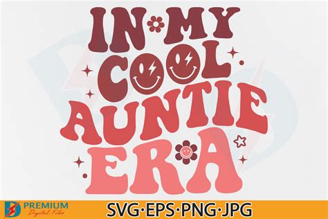 In My Cool Auntie Era Svg Trendy Aunt Graphic By Premium Digital Files