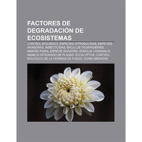 Libro Factores De Degradaci N De Ecosistemas Control Biol Gico