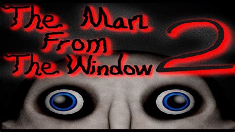 The Man From The Window 2 Full Story Playthrough All Endings No