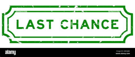 Grunge Green Last Chance Word Rubber Seal Stamp On White Background