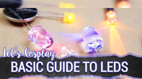 Let S Cosplay Basic Guide To Leds Youtube